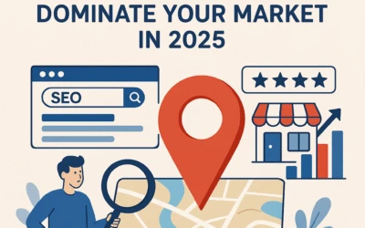 Mastering Local SEO: Key Strategies to Dominate Your Market in 2025